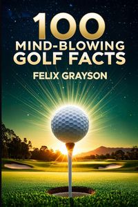 Produktbild: 100 Mind-Blowing Golf Facts