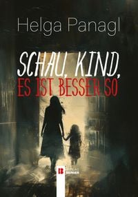 Produktbild: Schau, Kind, es ist besser so