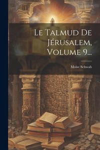 Produktbild: Le Talmud De J&eacute;rusalem, Volume 9...