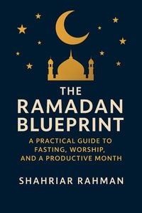 Produktbild: The Ramadan Blueprint: A Practical Guide to Fasting, Worship, and a Productive Month