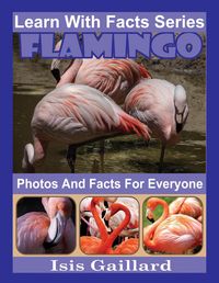 Produktbild: Flamingo Photos and Facts for Everyone (Learn With Facts Series, #44)