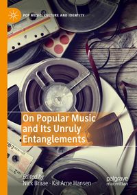 Produktbild: On Popular Music and Its Unruly Entanglements