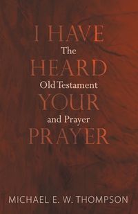 Produktbild: I Have Heard Your Prayer