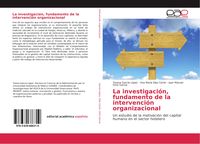 Produktbild: La investigaci&oacute;n, fundamento de la intervenci&oacute;n organizacional