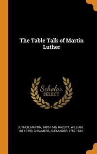 Produktbild: Table Talk Of Martin Luther