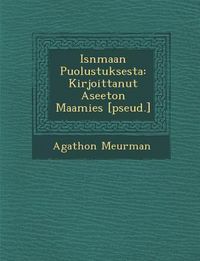 Produktbild: Is Nmaan Puolustuksesta: Kirjoittanut Aseeton Maamies [Pseud.]