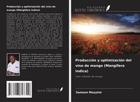 Produktbild: Producci&oacute;n y optimizaci&oacute;n del vino de mango (Mangifera indica)