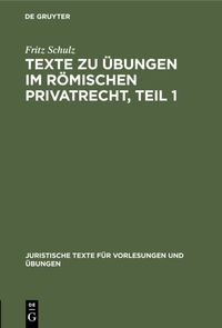 Produktbild: Texte zu &Uuml;bungen im R&ouml;mischen Privatrecht, Teil 1