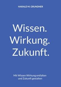 Produktbild: Wissen. Wirkung. Zukunft.