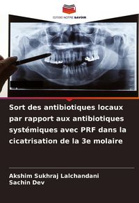 Produktbild: Sort des antibiotiques locaux par rapport aux antibiotiques syst&eacute;miques avec PRF dans la cicatrisation de la 3e molaire