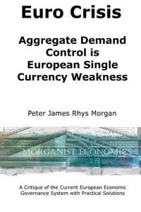 Produktbild: Euro Crisis Aggregate Demand Control is European Single Currency Weakness