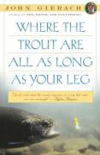 Produktbild: Where the Trout Are All as Long as Your Leg
