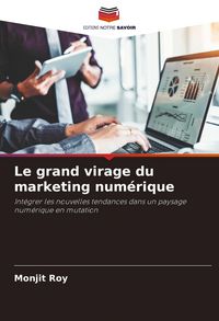 Produktbild: Le grand virage du marketing num&eacute;rique