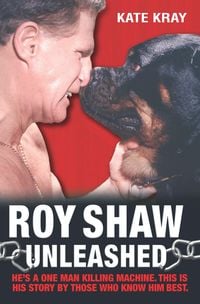 Produktbild: Roy Shaw Unleashed - He's a one man killing machine. This is his story by those who know him best