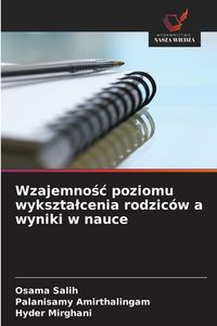 Produktbild: Wzajemno&iquest;&iquest; poziomu wykszta&iquest;cenia rodzic&oacute;w a wyniki w nauce
