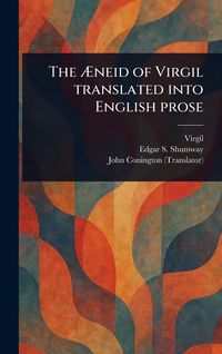 Produktbild: The &AElig;neid of Virgil Translated Into English Prose