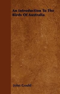 Produktbild: An Introduction To The Birds Of Australia