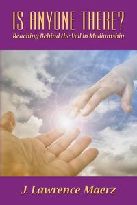 Produktbild: Is Anyone There?: Reaching Behind the Veil in Mediumship
