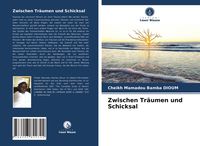 Produktbild: Zwischen Tr&auml;umen und Schicksal