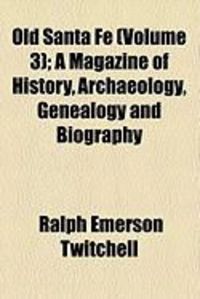 Produktbild: Old Santa Fe (Volume 3); A Magazine of History, Archaeology, Genealogy and Biography
