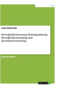 Produktbild: Beweglichkeitstestung, Trainingsplanung Beweglichkeitstraining und Koordinationstraining