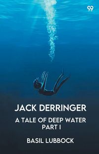 Produktbild: Jack Derringer A Tale Of Deep Water Part I