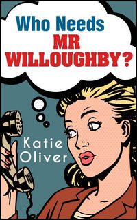 Produktbild: Who Needs Mr Willoughby?