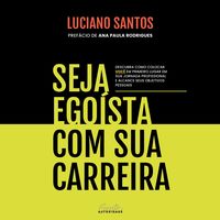Produktbild: Seja ego&iacute;sta com sua carreira