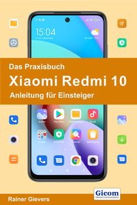 Produktbild: Das Praxisbuch Xiaomi Redmi 10 - Anleitung f&uuml;r Einsteiger