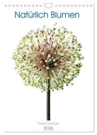 Produktbild: Nat&uuml;rlich Blumen. (Wandkalender 2026 DIN A4 hoch), CALVENDO Monatskalender