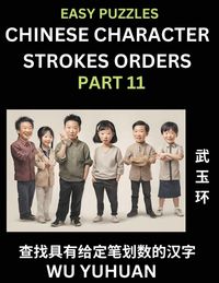 Produktbild: Chinese Character Strokes Orders (Part 11)- Learn Counting Number of Strokes in Mandarin Chinese Character Writing, Easy Lessons for Beginners (HSK All Levels), Simple Mind Game Puzzles, Answers, Simplified Characters, Pinyin, English