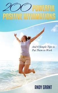 Produktbild: 200 Powerful Positive Affirmations and 6 Simple Tips to Put Them to Work (For YOU!)