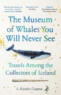 Produktbild: Greene, A: Museum of Whales You Will Never See