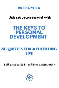 Produktbild: The Keys to Personal Development : 60 Quotes For a Fulfilling Life