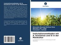 Produktbild: Inokulationsmethoden mit A. brasilense und Si in der Maiskultur