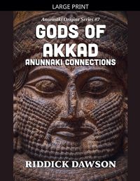 Produktbild: Gods of Akkad, Anunnaki Connections