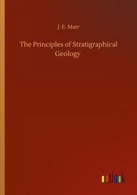 Produktbild: The Principles of Stratigraphical Geology