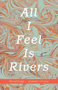 Produktbild: All I Feel Is Rivers