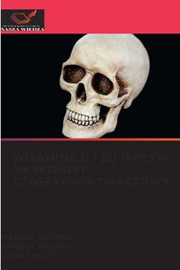 Produktbild: Witamina D I Jej Wp&iquest;yw Na Wzrost Czaszkowo-Twarzowy