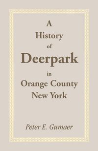 Produktbild: A History of Deerpark in Orange County, New York