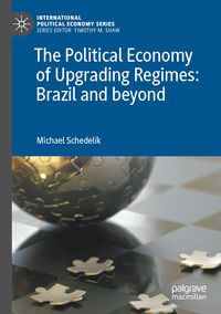 Produktbild: The Political Economy of Upgrading Regimes: Brazil and beyond