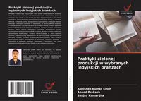 Produktbild: Praktyki zielonej produkcji w wybranych indyjskich bran&iquest;ach