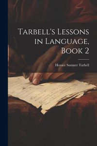 Produktbild: Tarbell's Lessons in Language, Book 2