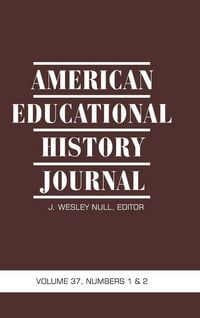 Produktbild: American Educational History Journal VOLUME 37, NUMBER 1 & 2 2010 (HC)
