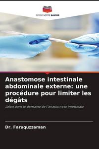 Produktbild: Anastomose intestinale abdominale externe: une proc&eacute;dure pour limiter les d&eacute;g&acirc;ts