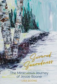 Produktbild: Severed Sacredness: The Miraculous Journey of Jessie Boone