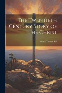 Produktbild: The Twentieth Century Story of the Christ