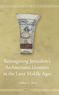 Produktbild: Reimagining Jerusalem's Architectural Identities in the Later Middle Ages