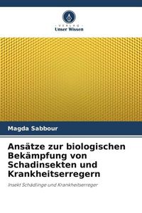 Produktbild: Ans&auml;tze zur biologischen Bek&auml;mpfung von Schadinsekten und Krankheitserregern