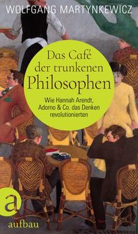 Bild vom Artikel Das Café der trunkenen Philosophen vom Autor Wolfgang Martynkewicz